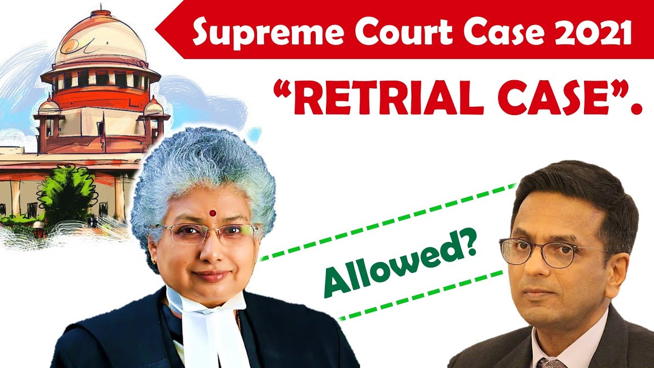"Retrial Case" Supreme Court Judgment 2021 Principles for Retrial Nasib Singh Case 2021