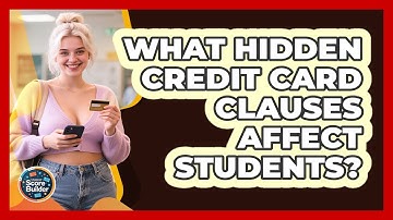 What Hidden Credit Card Clauses Affect Students? - Student Score Builder