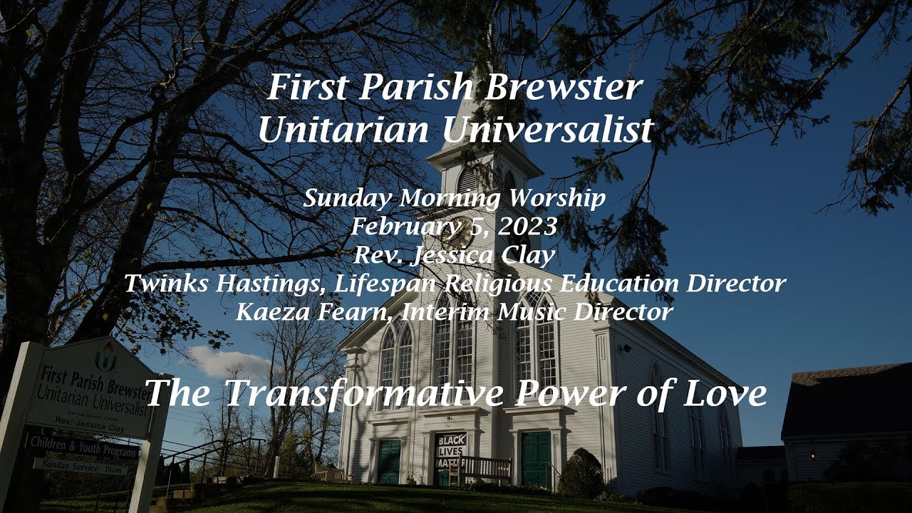 Sunday Worship 2-5-2023, The Transformative Power of Love - YouTube