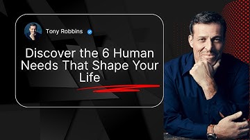Unlock Your True Potential: Understanding the 6 Human Needs That Drive Every Decision