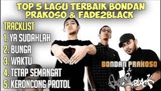 TOP 5 LAGU TERBAIK BONDAN PRAKOSO & FADE2BLACK