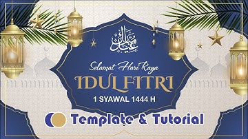 Video Template Ucapan Selamat Idul Fitri 1444 H- (Download Template & Tutorial Gratis)