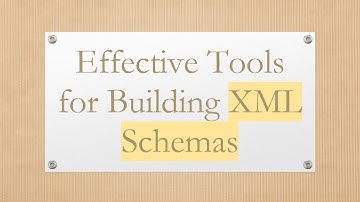 Effective Tools for Building XML Schemas