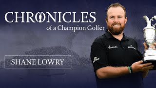 Shane Lowry's Open Career | Chronicles of a Champion Golfer