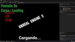 Como Hacer / Crear una Pantalla de carga / Loading Screen en Unreal Engine 5 UE5 2022