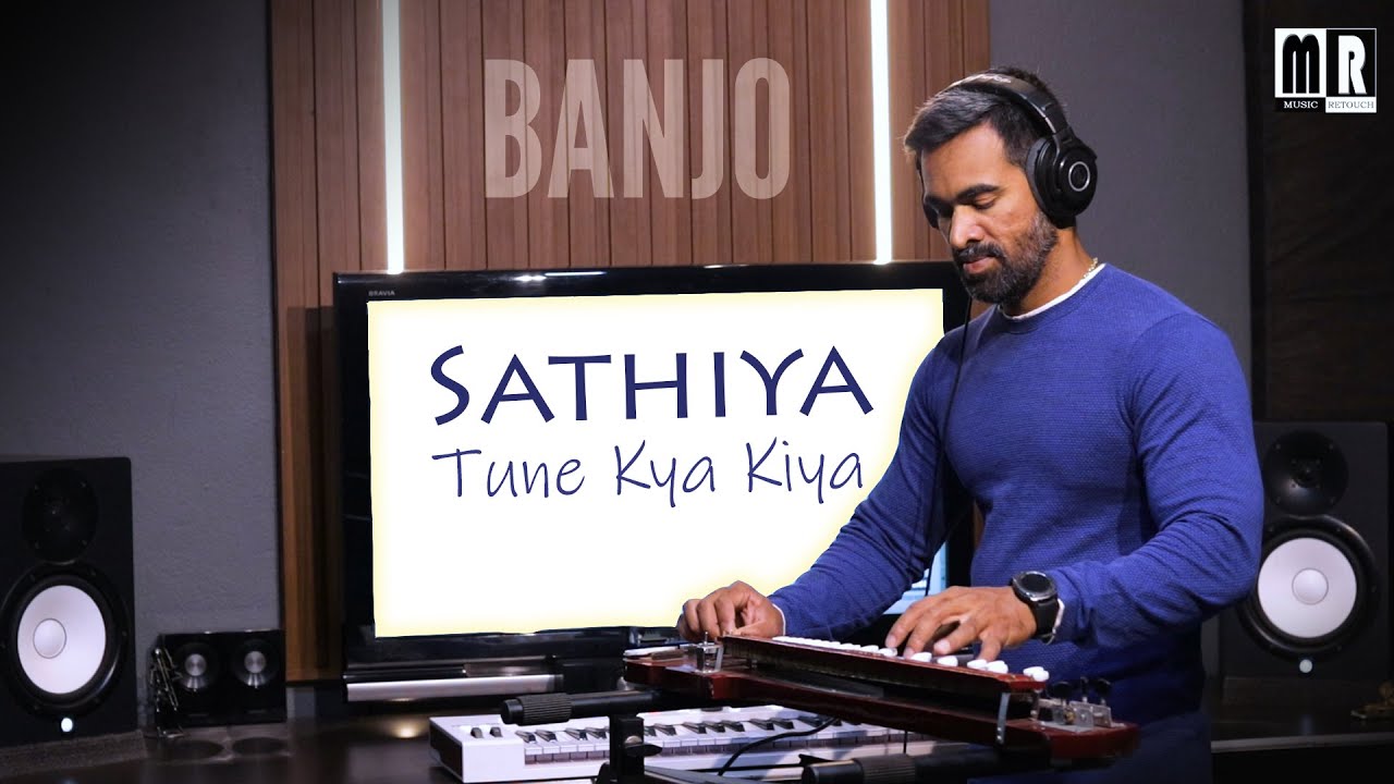Sathiya Tune Kya Kiya Banjo Cover LOVE Bollywood Instrumental by