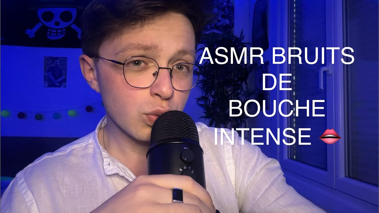 ￼ASMR BRUITS DE BOUCHE INTENSE + visuel