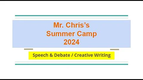 Every stage summer courses (Speech & Debate / Creative Writing) with Mr. Chris