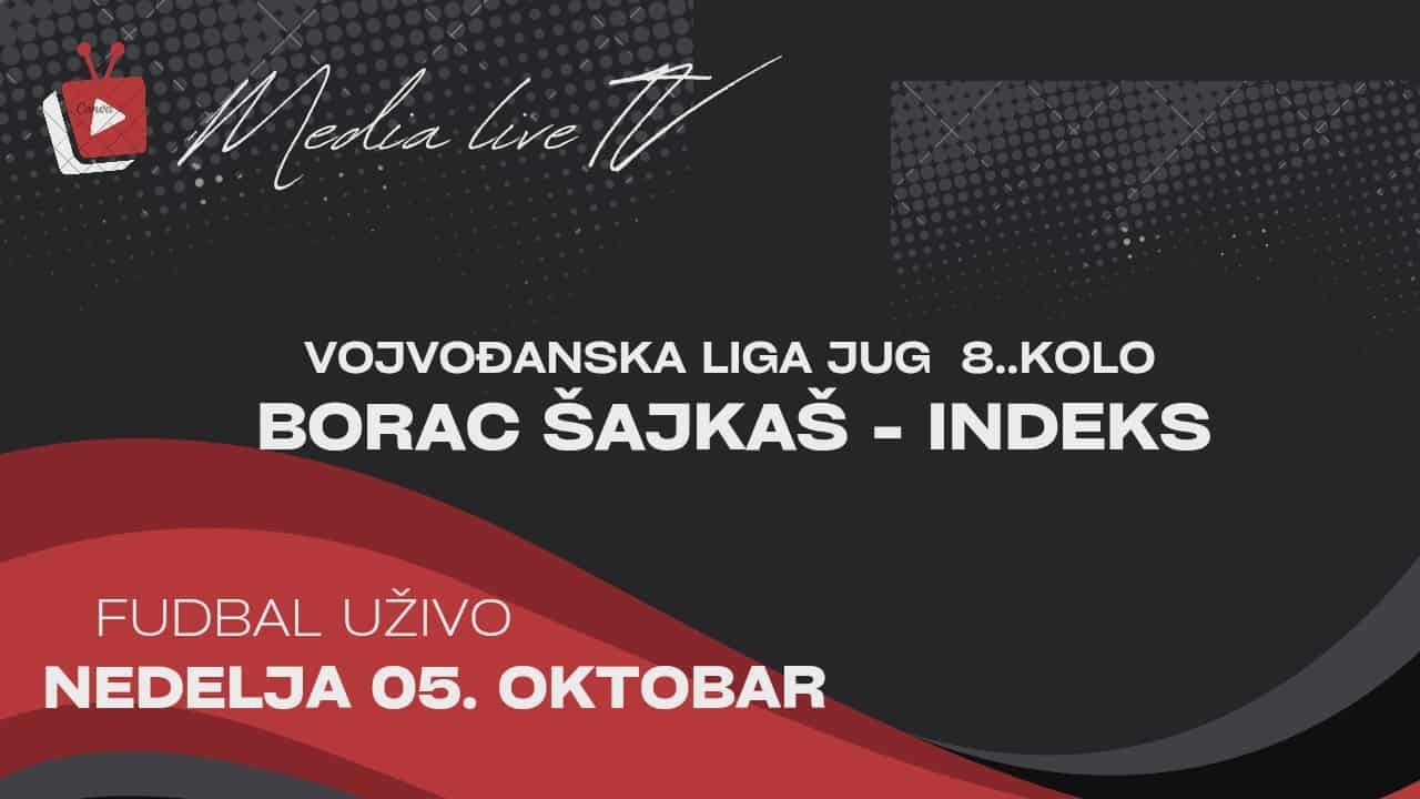 FK Borac (Šajkaš) - FK Indeks (Novi Sad), UŽIVO (05.10.2025)