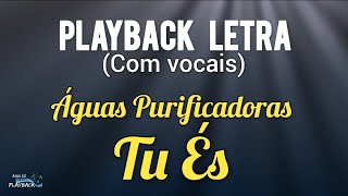 Tu És | playback com vocais | Águas purificadoras