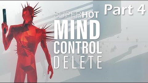 SUPERHOT: MIND CONTROL DELETE Walkthrough Gameplay Part 4 (PC)