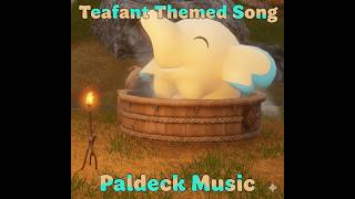 Paldeck Entry #016: Teafant Unofficial Personality Themed Song