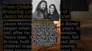 From Childhood Crush to Enduring Love: The Story of Jason Momoa and Lisa Bonet