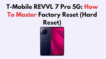 T-Mobile REVVL 7 Pro 5G: How To Master Factory Reset (Hard Reset)