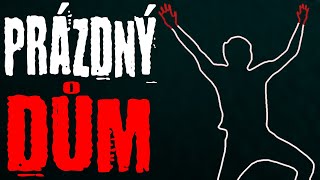 Prázdný dům - Creepypasta [ CZ ]