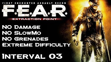 F.E.A.R. Extraction Point | No Damage, No SlowMo, No Grenades, Extreme Difficulty | Interval 03