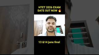 HTET EXAM 2026 LATEST EXAM DATE UPDATE TODAY 🔥