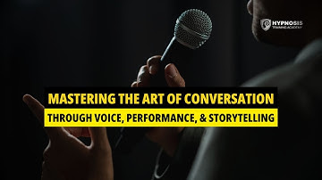 Mastering the Art of Conversation Through Voice, Performance, and Storytelling