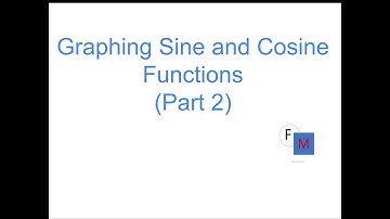 Graphing Sine and Cosine Functions (Part 2)