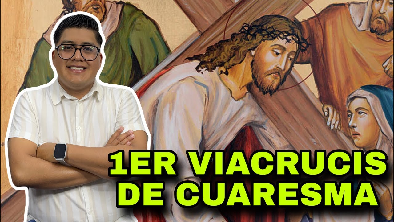 1ER Viacrucis de Cuaresma - Esquema de Oración