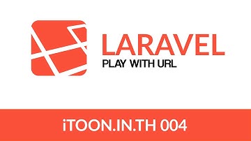 laravel 04: Routing Parameters มาเล่นกับ URL กันเถอะ