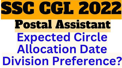 SSC CGL 2022 PA SA Circle Allocation Expected Date | SSC CGL 2022 Postal Assistant State Allocation