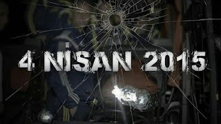 4 Nisan 2015 | Aydınlatılmayan gün (Fenerbahçe takım otobüsü kurşunlandı)