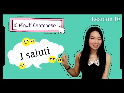 Cantonese Lezione 10: i saluti (greetings) 10 Minuti Cantonese livello elementare #cantonese
