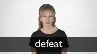 How to pronounce DEFEAT in British English