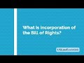 What is incorporation of the bill of rights