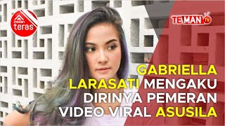 Gabriella Larasati Mengaku Dirinya Pemeran Video Viral Asusila