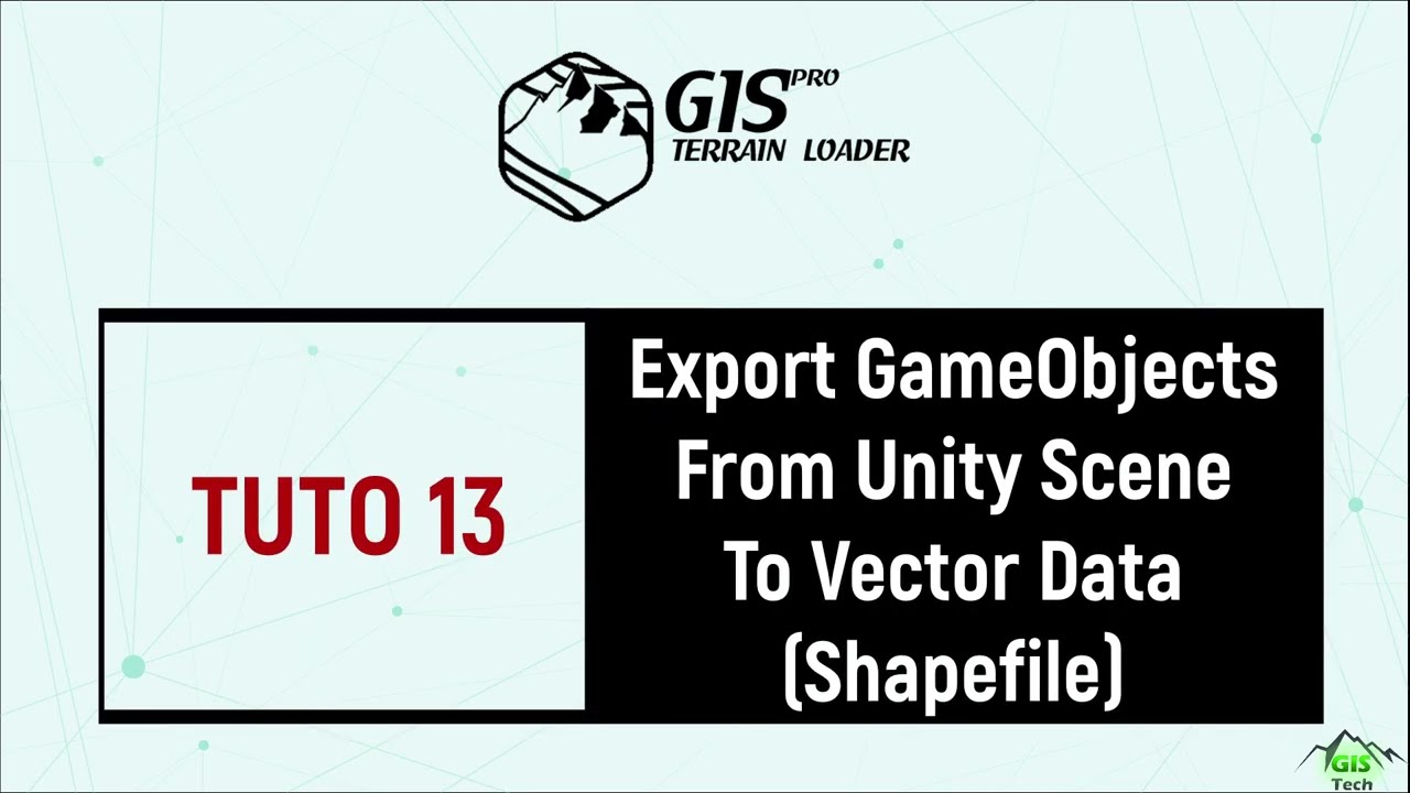 GTL Pro Tutorial 13 : Export Shapefile from Unity (Gamebjects to Shapefile)