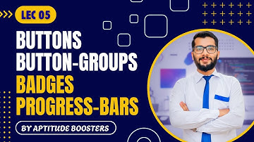 Lec 05 Buttons, Button Groups, Badges & Progress Bars in Bootstrap5 | Aptitude Boosters🧠