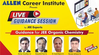 LIVE Guidance Session for JEE Organic Chemistry by ALLEN Experts | Crack JEE 2020 | IITJEE