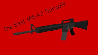 The best M16A3 setup in Phantom Forces
