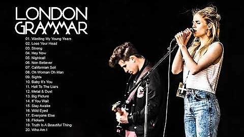 LondonGrammar Best Songs Full Album - LondonGrammar Greatest Hits