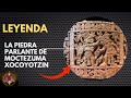 La leyenda de la piedra parlante de Moctezuma Xocoyotzin