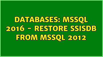 Databases: MSSQL 2016 - Restore SSISDB from MSSQL 2012