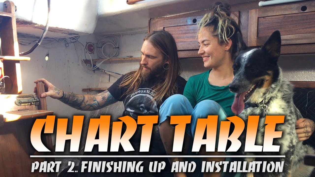 Installing a Chart Table on an Alberg 30 Sailboat with Camille and Steady