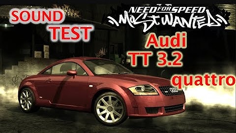 Sound Test and Run Stock Audi TT 3.2 quattro | NFS Most Wanted 2005