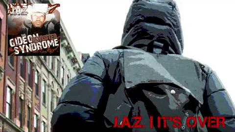 J.A.Z. (Justified And Zealous) “It’s Over” Gideon Syndrome mixtape 2007