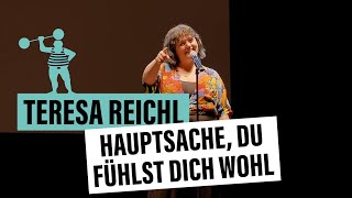 Teresa Reichl meint: „Hauptsache, du fühlst dich wohl!“