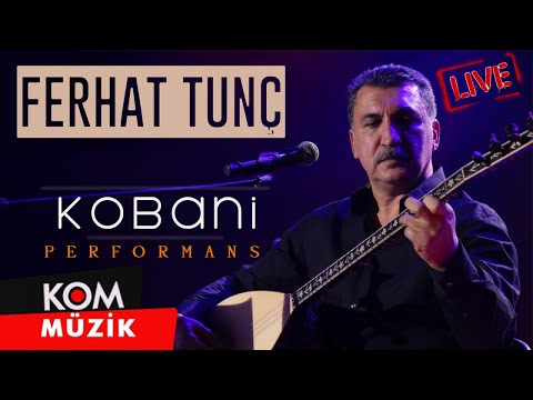 Ferhat Tunç - Kobani (Performansa Zindî © Kom Müzik)