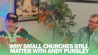 #154: Why Small Churches Still Matter with Andy Pursley