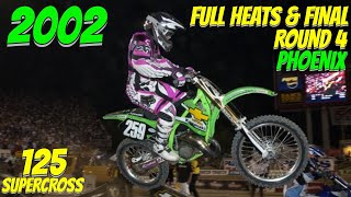 2002 AMA 125 SUPERCROSS  HEATS & FINAL  ROUND 4 PHOENIX