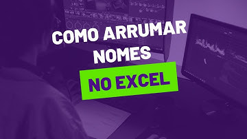 VEJA COMO ARRUMAR DADOS NO EXCEL(FUNCAO ARRUMAR)