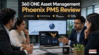 360 ONE Asset Management Phoenix PMS Review | Holistic Investment