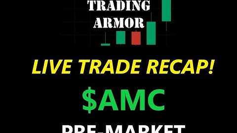 LIVE TRADE RECAP! | $AMC PRE-MARKET