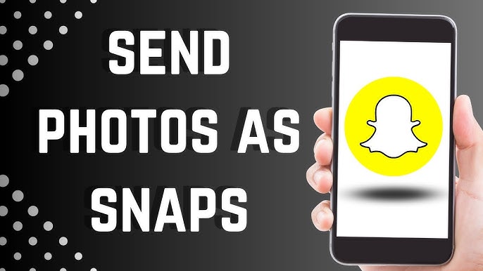 Send Photos As Snaps On Snapchat Using 2024
