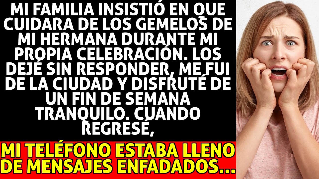 Me Obligaron a Cuidar a Los Gemelos De Mi Hermana en Mi Fiesta; Apagué Mi Móvil Y Me Fui Solo